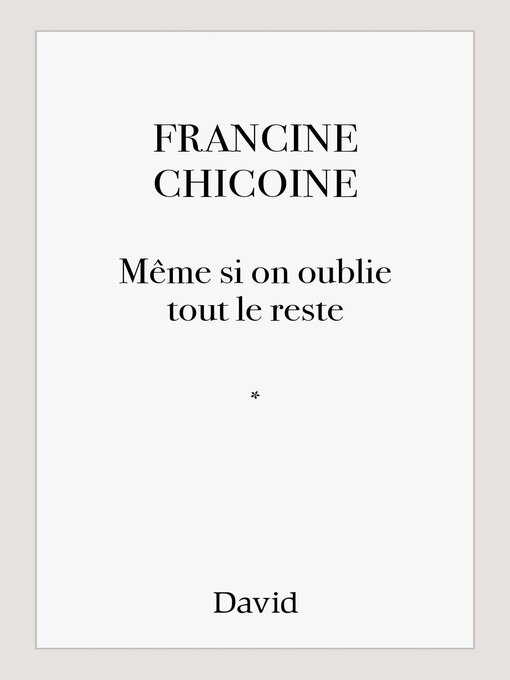 Title details for Même si on oublie tout le reste by Francine Chicoine - Available